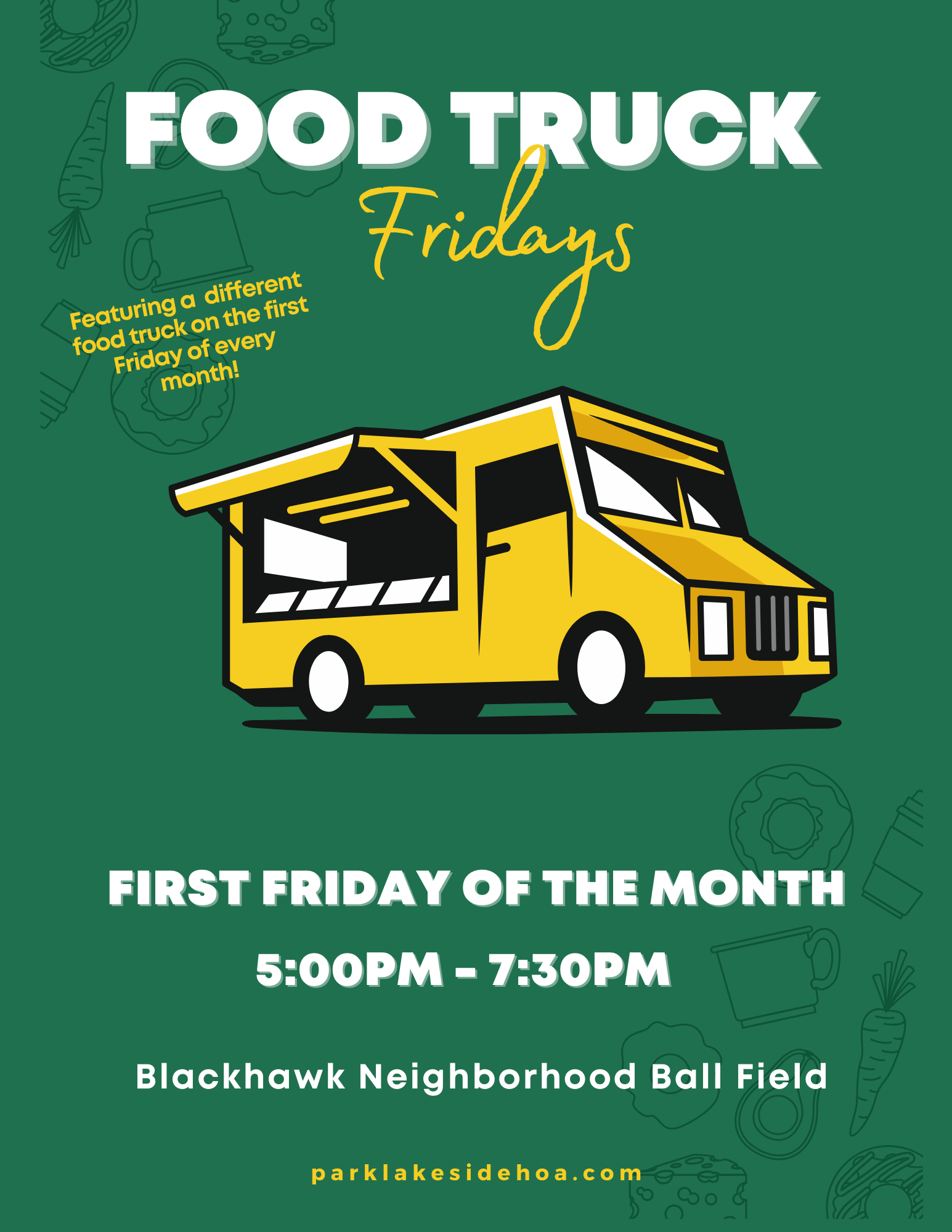 Flyer for Food Truck Fridays event. A large yellow food truck is illustrated on a green background with doodles of food items like carrots, cups, and donuts. Text reads: 'Featuring a different food truck on the first Friday of every month! FIRST FRIDAY OF THE MONTH 5:00PM - 7:30PM at Blackhawk Neighborhood Ball Field. Visit parklakesidehoa.com for more details.