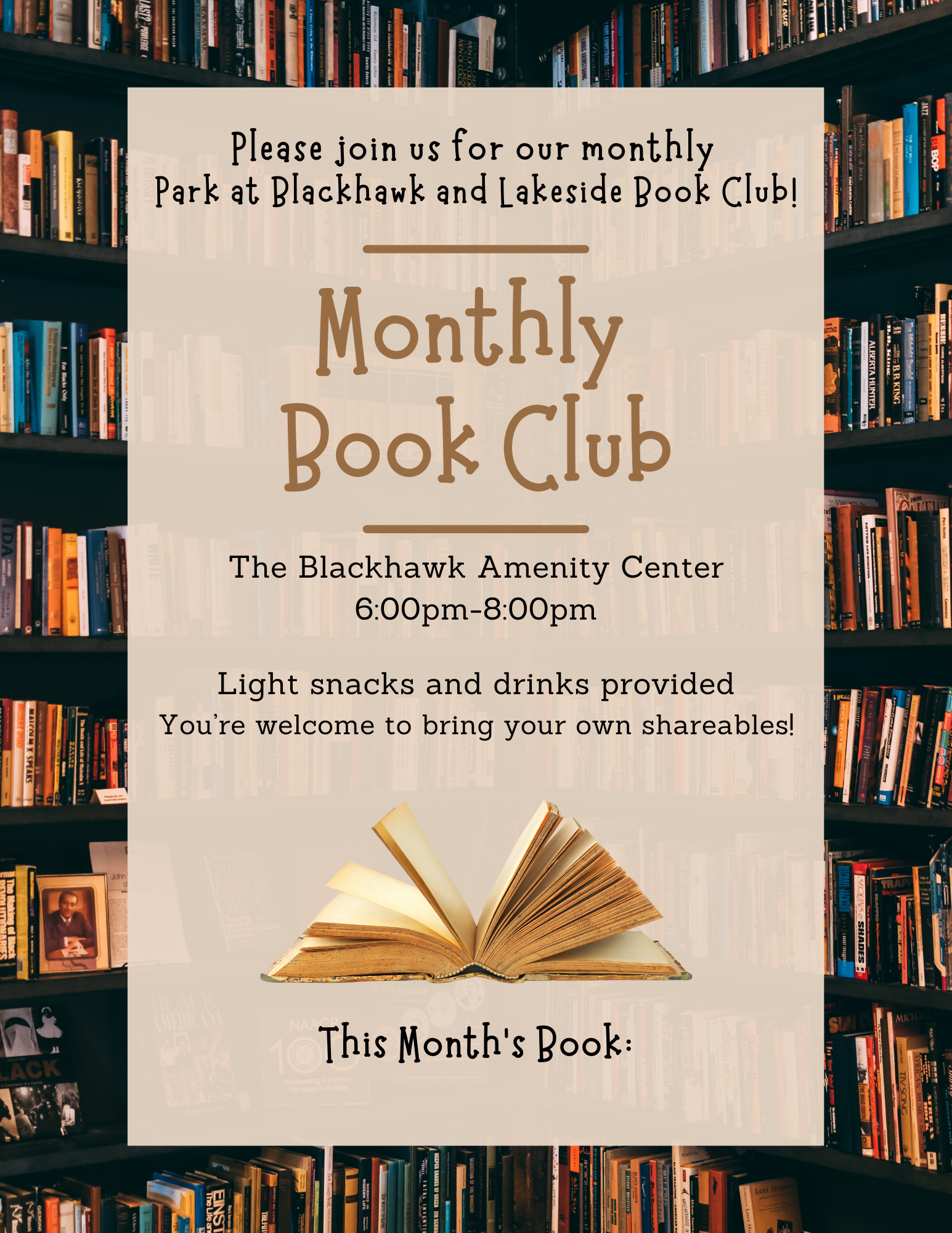 Flyer for a monthly book club meeting at the Blackhawk and Lakeside Book Club. The background features a blurred image of bookshelves filled with various books. At the top, it invites people to join the club with the words 'Please join us for our monthly Park at Blackhawk and Lakeside Book Club!' Below is the title 'Monthly Book Club' in stylized text. The meeting details include 'The Blackhawk Amenity Center 6:00pm-8:00pm' with a note that light snacks and drinks are provided and attendees are welcome to bring their own shareables. In the center of the flyer is an image of an open book with the text 'This Month's Book:'