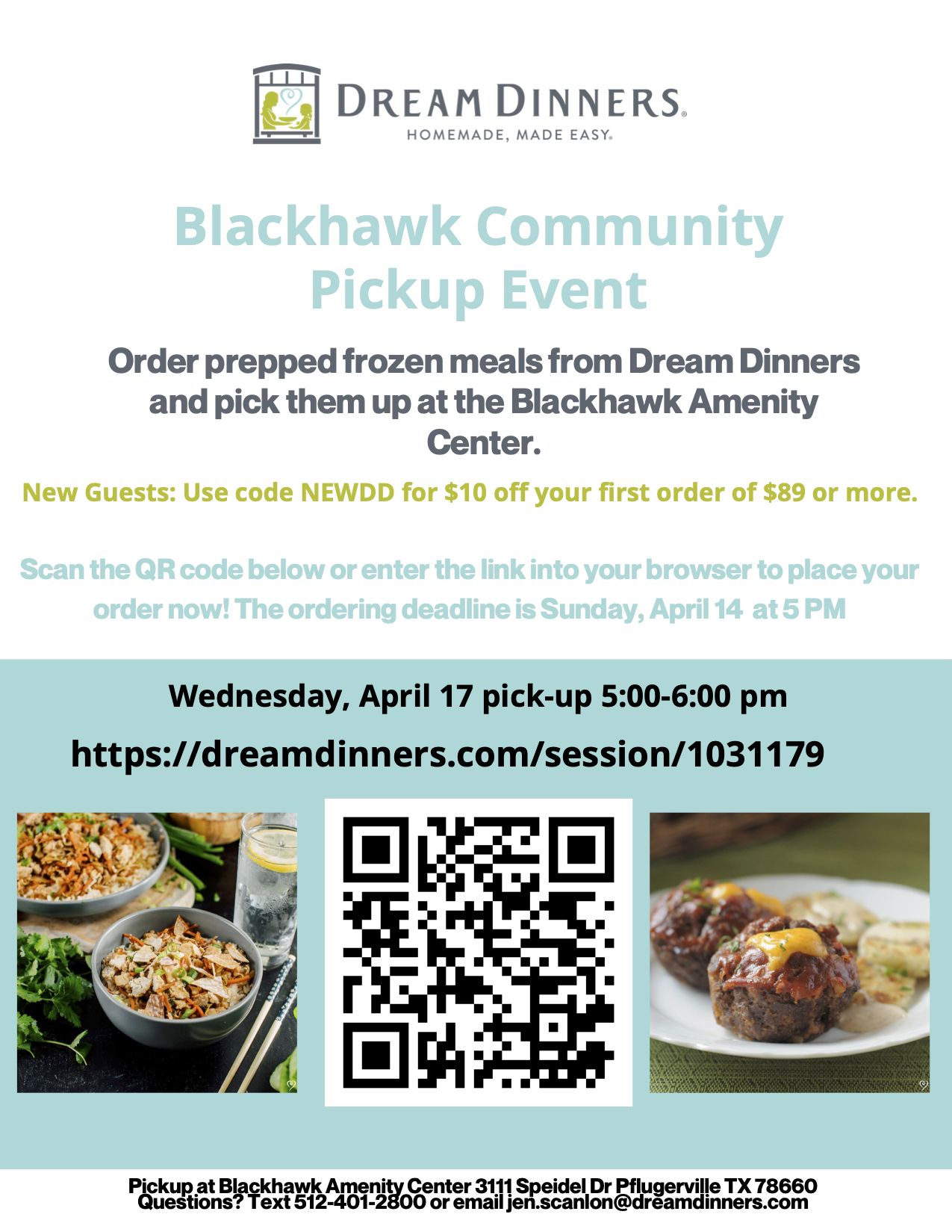 Flyer for the Blackhawk Community Pickup Event hosted by Dream Dinners. The top of the flyer features the Dream Dinners logo with the tagline 'Homemade, made easy.' Below, large text announces the pickup event and details follow, including an offer to order prepped frozen meals for pickup at the Blackhawk Amenity Center, a promotional code for new guests, and a QR code for ordering. The ordering deadline is stated as Sunday, April 14, at 5 PM, with the pickup date on Wednesday, April 17, from 5:00 to 6:00 pm. The flyer provides a link to Dream Dinners' website, images of the offered meals, and contact information for inquiries, including a phone number and email address. The pickup location address in Pflugerville, Texas, is provided at the bottom.