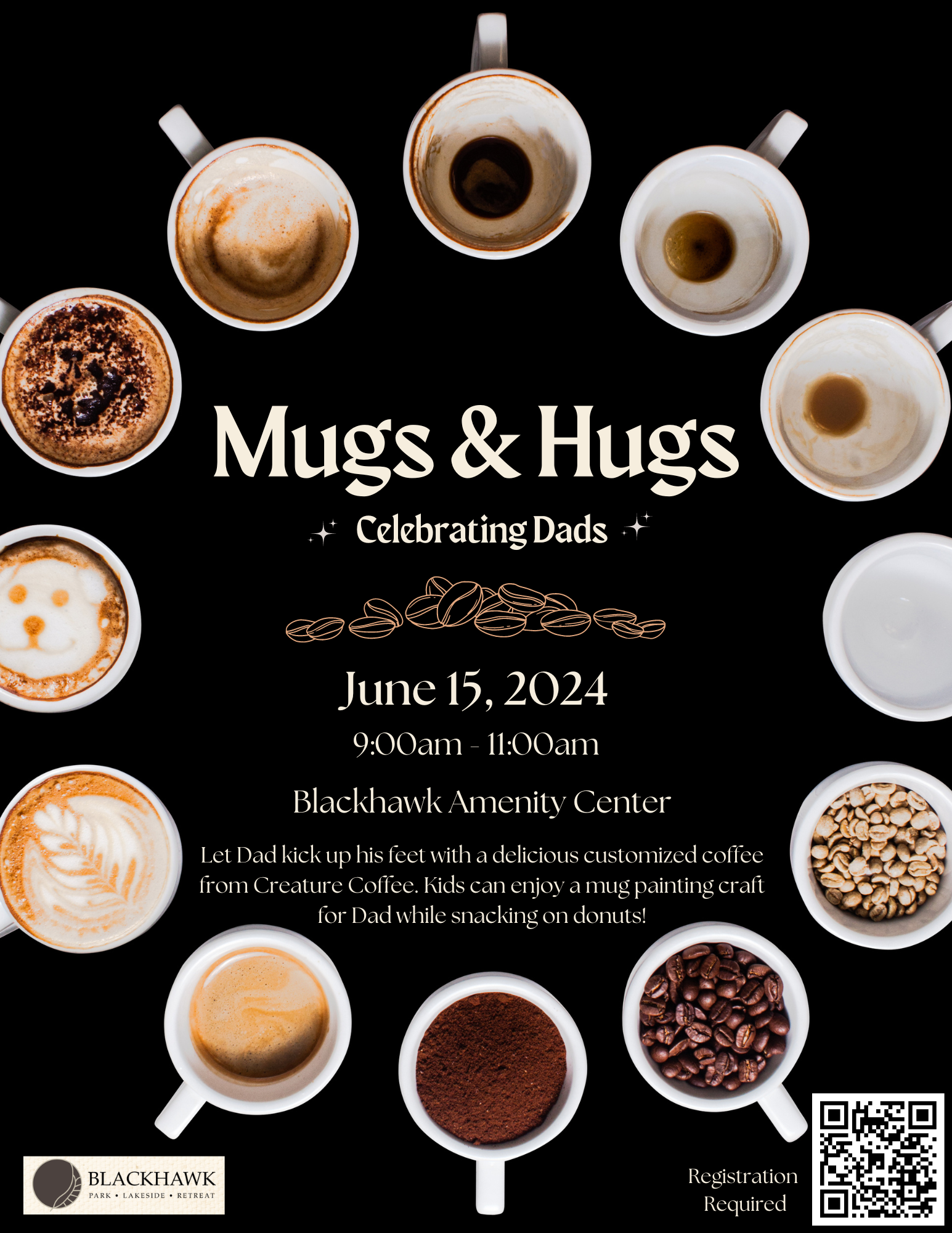 Promotional flyer for the 'Mugs & Hugs' event celebrating dads. Features an array of coffee cups from an overhead view, each with different stages of coffee consumption, surrounded by coffee beans and coffee grounds. Central text reads 'Mugs & Hugs, Celebrating Dads,' with event details stating June 15, 2024, from 9:00am - 11:00am at Blackhawk Amenity Center. Description invites dads to relax with a customized coffee from Creature Coffee, while kids can enjoy mug painting and donuts. The Blackhawk logo is at the bottom with a QR code for registration, indicating that registration is required.