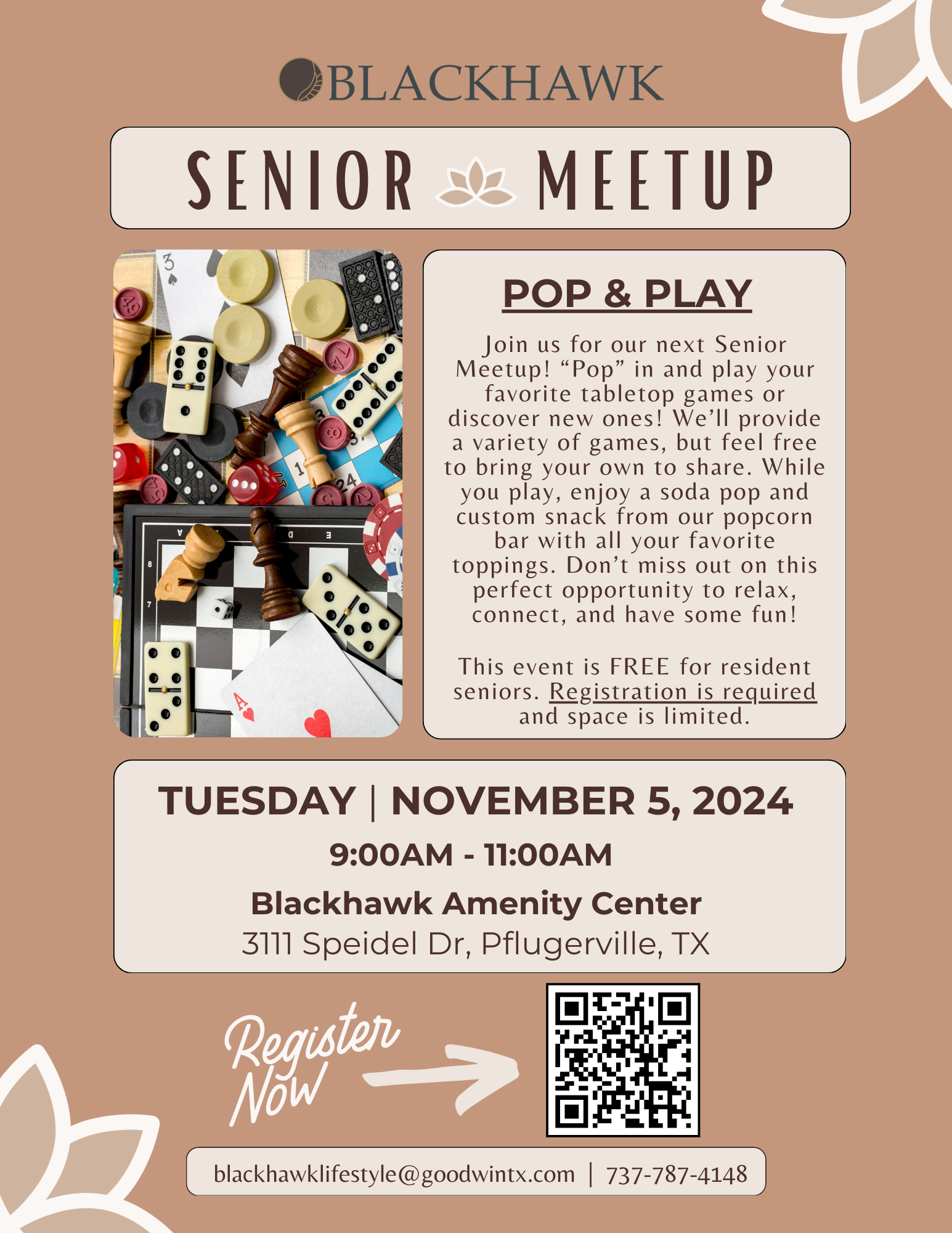 A flyer for the Blackhawk Senior Meetup titled "Pop & Play" on Tuesday, November 5, 2024, from 9:00 AM to 11:00 AM at the Blackhawk Amenity Center, 3111 Speidel Dr, Pflugerville, TX. The flyer includes images of various tabletop games like chess, dice, and dominoes. It invites seniors to play their favorite tabletop games or discover new ones, with soda pop and a custom snack from a popcorn bar provided. Registration is required, and the event is free for resident seniors. Contact information and a QR code for registration are provided at the bottom, along with an email address "blackhawklifestyle@goodwintx.com" and phone number "737-787-4148."