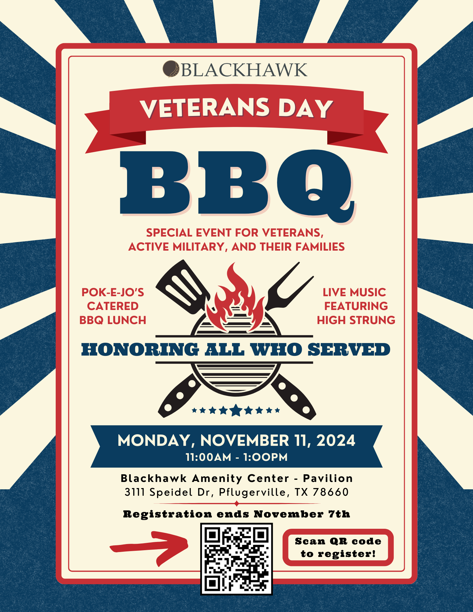 A flyer for the Blackhawk Veterans Day BBQ on Monday, November 11, 2024, from 11:00 AM to 1:00 PM at the Blackhawk Amenity Center Pavilion, 3111 Speidel Dr, Pflugerville, TX 78660. The flyer is designed in a patriotic style with a bold red, white, and blue color scheme. It advertises a special event for veterans, active military, and their families. The BBQ lunch will be catered by Pok-E-Jo’s, and live music will be performed by the band High Strung. The flyer includes a QR code for registration, which ends on November 7th.