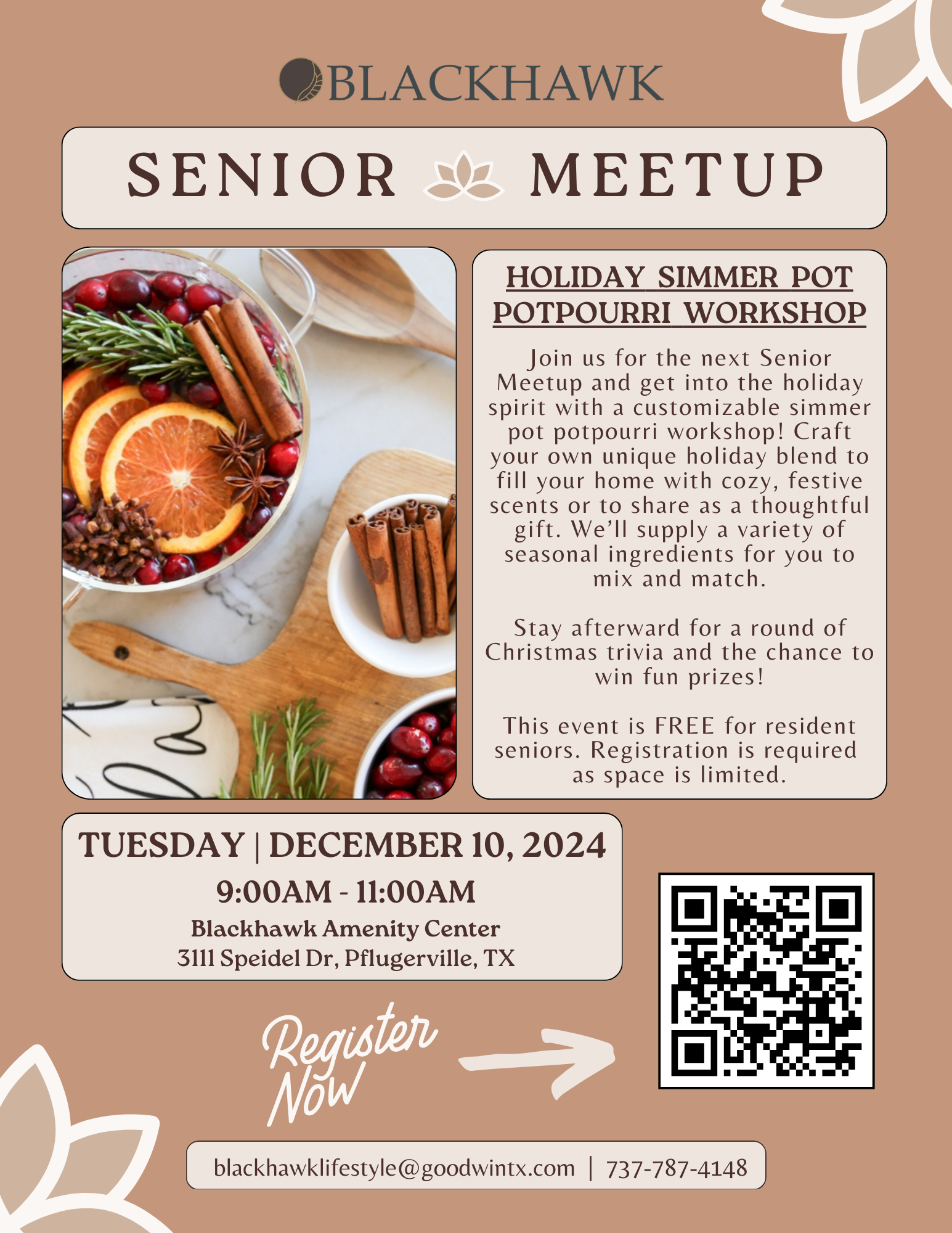 A flyer for Blackhawk's "Senior Meetup," featuring a holiday simmer pot potpourri workshop. The background is a warm brown with floral accents. The left side shows a bowl of holiday potpourri ingredients, including oranges, cinnamon sticks, and cranberries. The right side contains text describing the event details. "Holiday Simmer Pot Potpourri Workshop" is the theme, inviting seniors to create their own holiday potpourri blends. The event is scheduled for Tuesday, December 10, 2024, from 9:00 AM to 11:00 AM at the Blackhawk Amenity Center, 3111 Speidel Dr, Pflugerville, TX. It mentions free entry for resident seniors with required registration. A "Register Now" prompt with a QR code is included, along with contact information: blackhawklifestyle@goodwintx.com and phone number 737-787-4148.