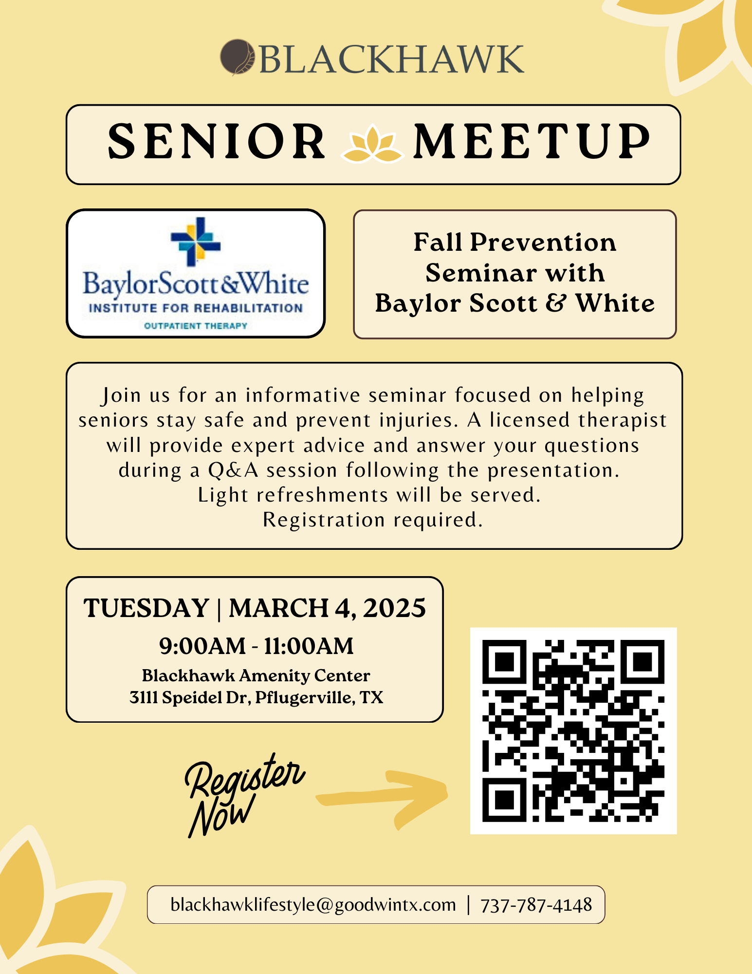 A flyer for the Blackhawk Senior Meetup event featuring a Fall Prevention Seminar with Baylor Scott & White. The flyer has a yellow background with floral accents. The event is scheduled for Tuesday, March 4, 2025, from 9:00 AM to 11:00 AM at the Blackhawk Amenity Center, 3111 Speidel Dr, Pflugerville, TX. A licensed therapist will provide expert advice and answer questions during a Q&A session. Light refreshments will be served. Registration is required. The flyer includes a QR code for registration, an email address (blackhawklifestyle@goodwintx.com), and a contact number (737-787-4148).