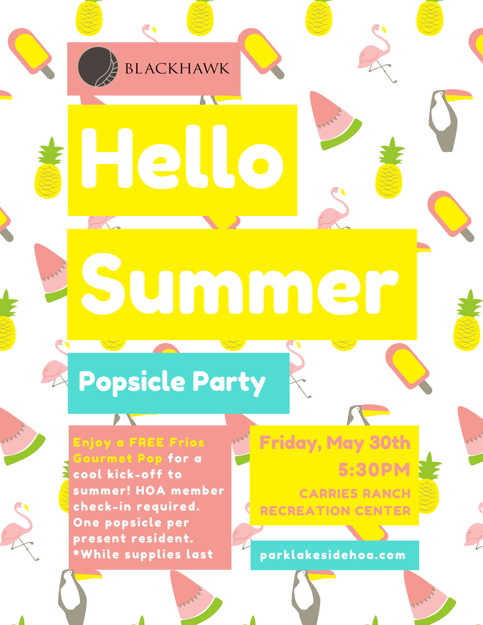 Colorful flyer with tropical graphics like pineapples, flamingos, watermelon slices, popsicles, and toucans. It promotes the Blackhawk “Hello Summer” Popsicle Party. Event details: Friday, May 30th, 2025, at 5:30 PM at Carries Ranch Recreation Center. Residents receive one free Frios Gourmet Pop with HOA member check-in. While supplies last.