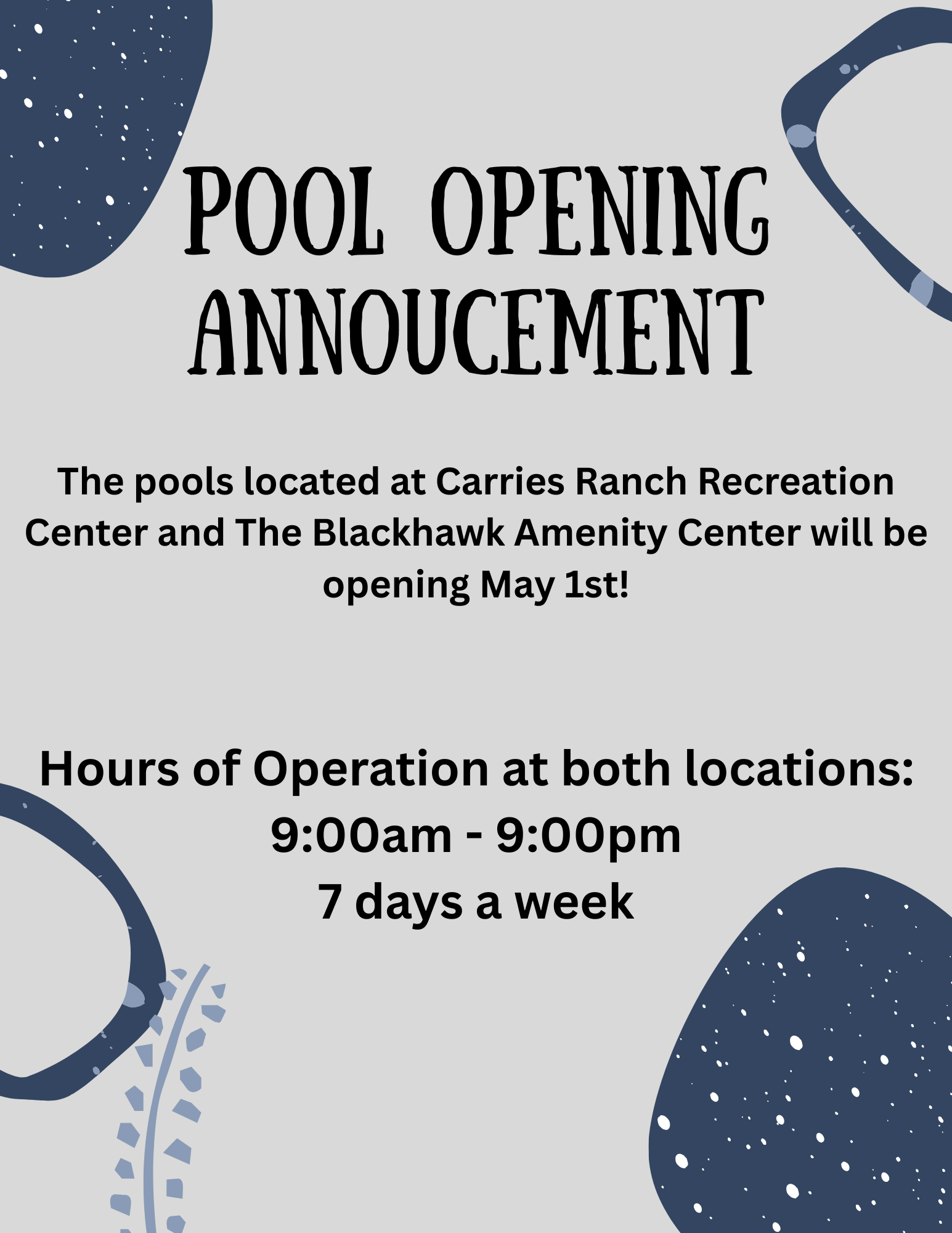 Pool Opening Announcement Flyer with a light gray background and abstract blue shapes announcing the pool opening. The main heading says “Pool Opening Announcement.” The body text states: “The pools located at Carries Ranch Recreation Center and The Blackhawk Amenity Center will be opening May 1st!” It also lists the hours of operation for both locations as 9:00am - 9:00pm, 7 days a week.