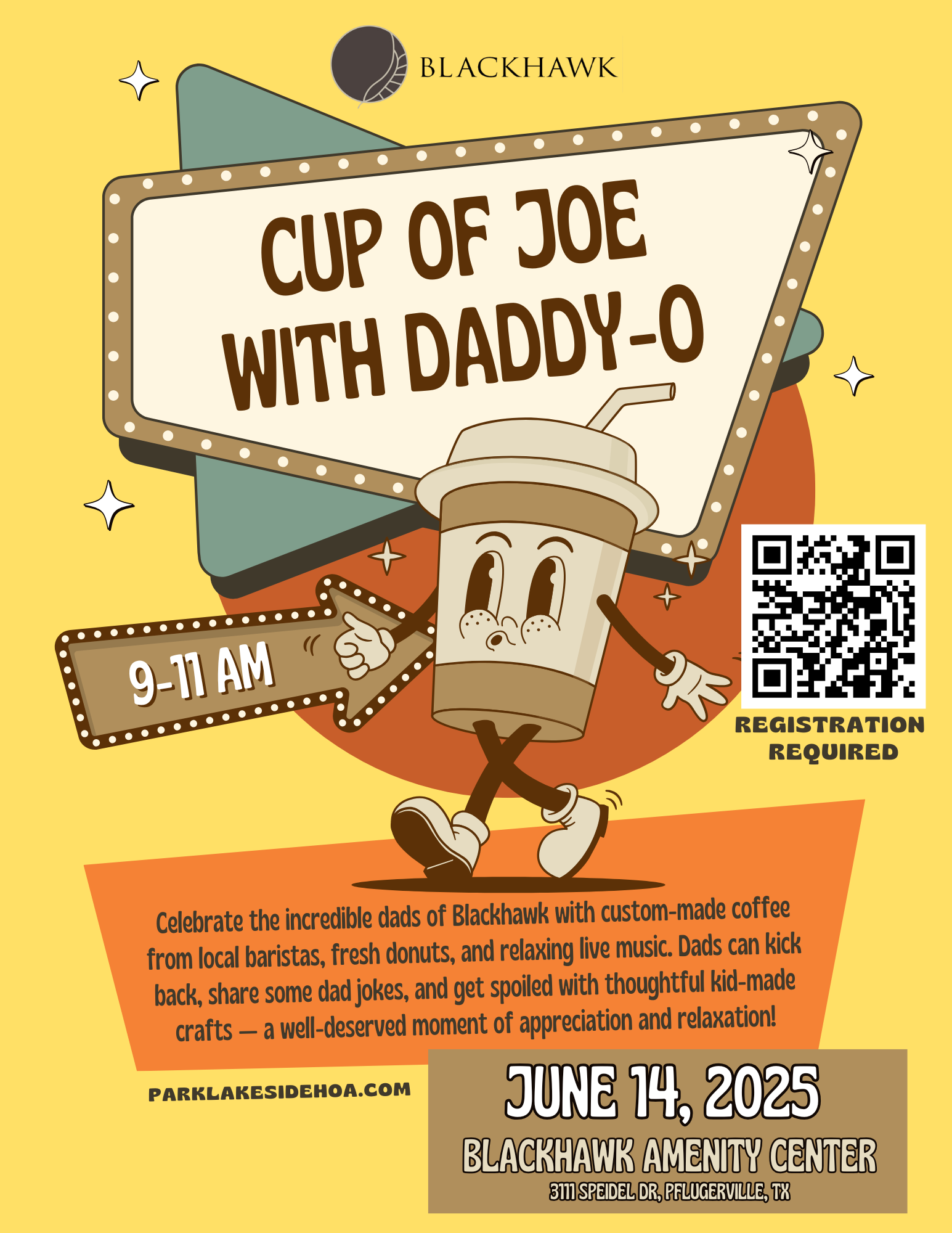 Retro-themed flyer for a Father’s Day event titled “Cup of Joe with Daddy-O.” A cartoon coffee cup with arms and legs dances joyfully beneath a large vintage marquee sign. Event details include the date, June 14, 2025, time from 9–11 AM, and location at Blackhawk Amenity Center, 3111 Speidel Dr, Pflugerville, TX. A QR code labeled “Registration Required” is on the right. The flyer highlights coffee from local baristas, fresh donuts, live music, dad jokes, and kid-made crafts.