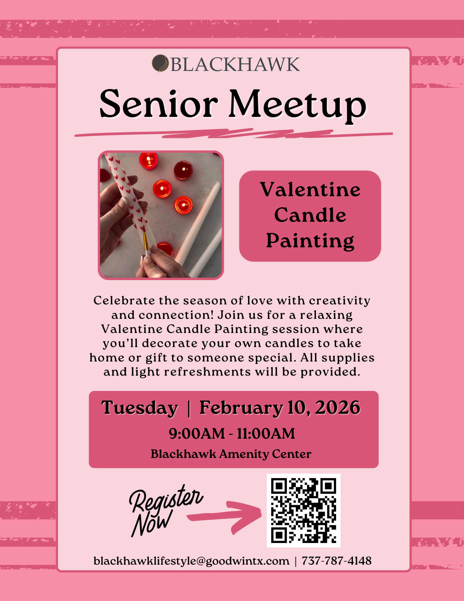 Pink flyer for a Blackhawk Senior Meetup titled “Valentine Candle Painting.” The flyer features a photo of hands painting hearts onto white candles surrounded by red tea lights. Text invites seniors to celebrate Valentine’s Day with a creative candle-painting activity, noting that all supplies and light refreshments are provided. Event details list Tuesday, February 10, 2026, from 9:00 AM to 11:00 AM at the Blackhawk Amenity Center. A QR code and “Register Now” prompt appear at the bottom, along with contact information for Blackhawk Lifestyle.