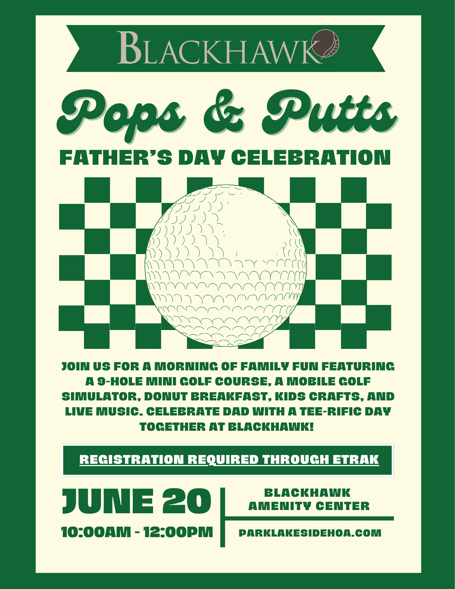 Promotional flyer for Blackhawk’s “Pops & Putts” Father’s Day Celebration. The flyer uses a green and cream color scheme with the Blackhawk logo at the top. Large script text reads “Pops & Putts,” followed by “Father’s Day Celebration.” A large golf ball graphic is centered over a green checkerboard pattern. Event details invite families to enjoy a 9-hole mini golf course, mobile golf simulator, donut breakfast, kids crafts, and live music. A banner states that registration is required through eTrak. The event takes place June 20 from 10:00 AM–12:00 PM at the Blackhawk Amenity Center. The website listed is parklakesidehoa.com.
