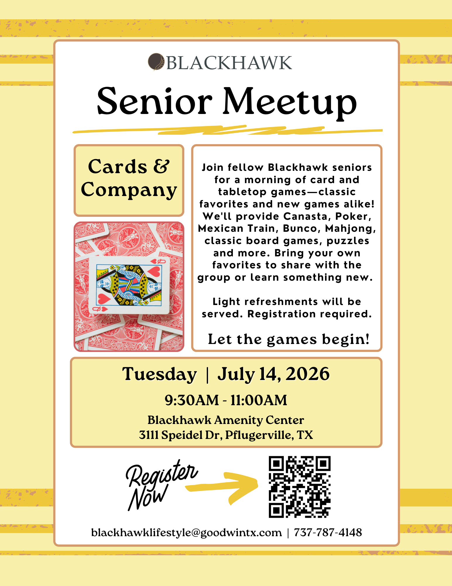 Flyer for a Blackhawk Senior Meetup titled “Cards & Company.” The flyer invites Blackhawk seniors to a morning of card and tabletop games, including Canasta, Poker, Mexican Train, Bunco, Mahjong, board games, puzzles, and more. It encourages attendees to bring their favorite games to share. Light refreshments will be served, and registration is required. The event takes place Tuesday, July 14, 2026, from 9:30 AM to 11:00 AM at the Blackhawk Amenity Center, 3111 Speidel Dr., Pflugerville, TX. A “Register Now” callout points to a QR code. Contact information at the bottom includes blackhawklifestyle@goodwintx.com and 737-787-4148.