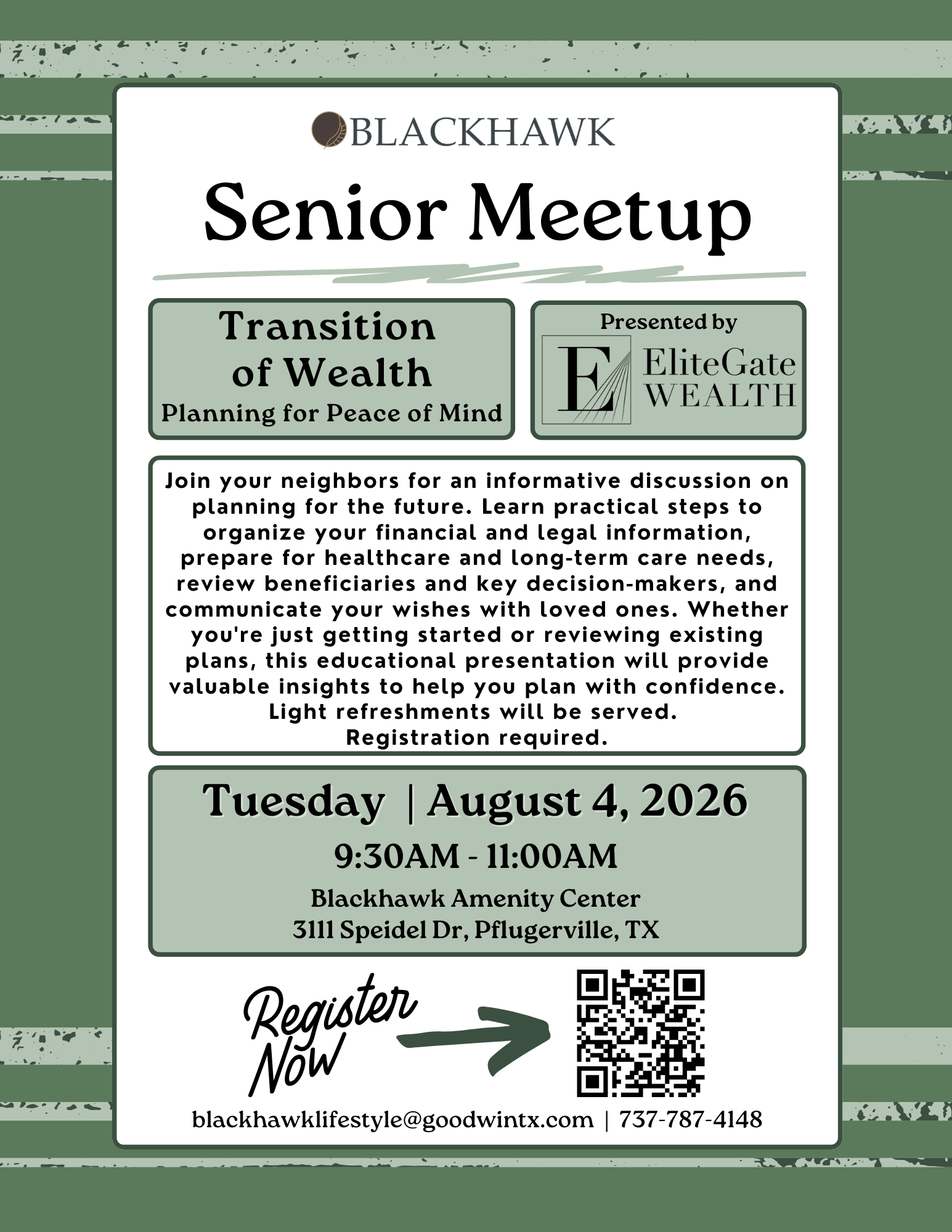 Flyer for a Blackhawk Senior Meetup featuring a presentation on “Transition of Wealth: Planning for Peace of Mind,” presented by EliteGate Wealth. The flyer invites residents to learn practical steps for organizing financial and legal documents, preparing for healthcare and long-term care, reviewing beneficiaries and key decision-makers, and communicating their wishes with loved ones. The event takes place Tuesday, August 4, 2026, from 9:30–11:00 AM at the Blackhawk Amenity Center, 3111 Speidel Dr., Pflugerville, TX. Light refreshments will be served, registration is required, and a QR code is provided for registration. Contact information is listed as blackhawklifestyle@goodwintx.com and 737-787-4148.